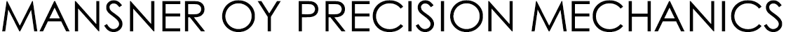 MANSNER OY PRECISION MECHANICS